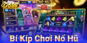 Bí Kiếp Chơi Nổ Hũ