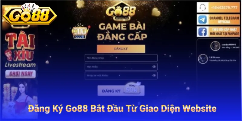 Đăng Ký Go88 Bắt Đầu Từ Giao Diện Website