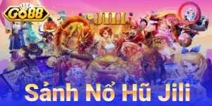Sảnh Nổ Hũ Jili
