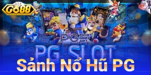 Sảnh Nổ Hũ PG